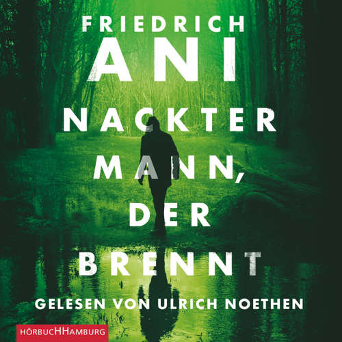 Hoerbuch Nackter Mann, der brennt - Friedrich Ani - Ulrich Noethen