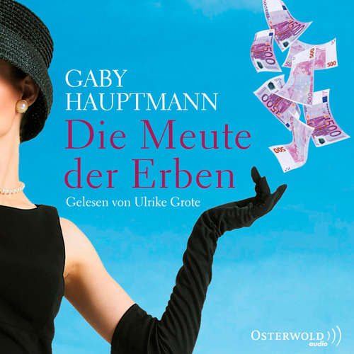 Hoerbuch Die Meute der Erben - Gaby Hauptmann - Ulrike Grote