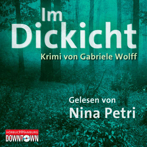 Hoerbuch Krimi to go: Im Dickicht - Gabriele Wolff - Nina Petri