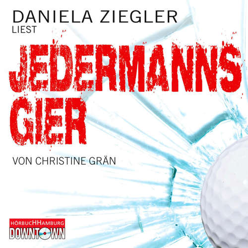 Hoerbuch Krimi to go: Jedermanns Gier - Christine Grän - Daniela Ziegler