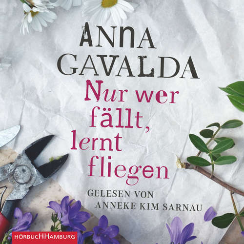 Hoerbuch Nur wer fällt, lernt fliegen - Anna Gavalda - Anneke Kim Sarnau