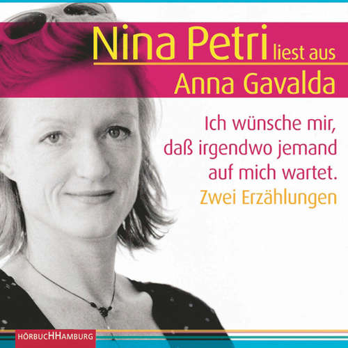 Hoerbuch Ich wünsche mir, daß irgendwo jemand auf mich wartet - Anna Gavalda - Nina Petri
