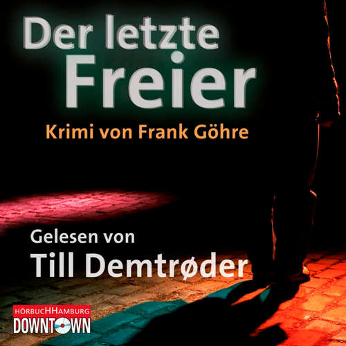 Hoerbuch Krimi to go: Der letzte Freier - Frank Göhre - Till Demtrøder