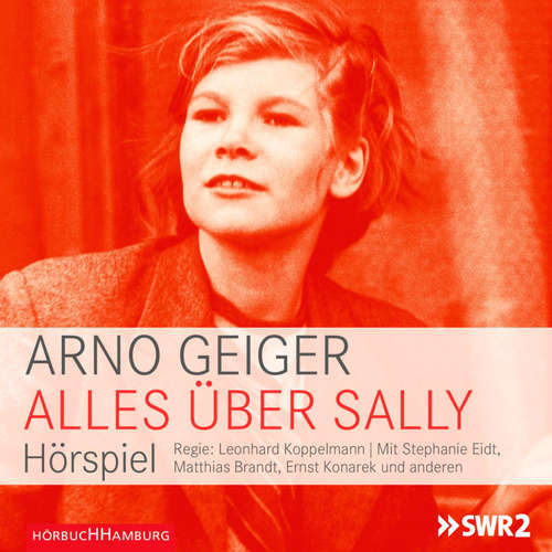 Hoerbuch Alles über Sally - Arno Geiger - Stephanie Eidt