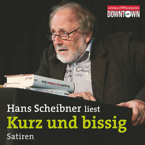 Hoerbuch Kurz und bissig - Hans Scheibner - Hans Scheibner