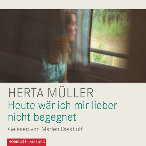 Hoerbuch Heute wär ich mir lieber nicht begegnet - Herta Müller - Marlen Diekhoff