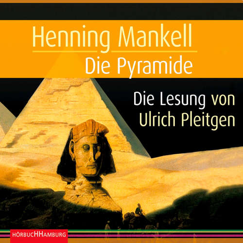 Hoerbuch Die Pyramide (Ein Kurt-Wallander-Krimi) - Henning Mankell - Ulrich Pleitgen