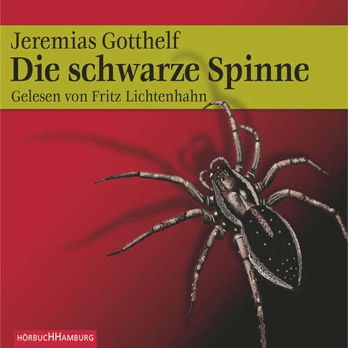 Hoerbuch Die schwarze Spinne - Jeremias Gotthelf - Fritz Lichtenhahn