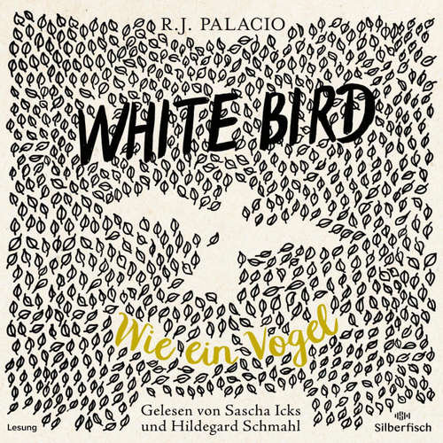 Hoerbuch White Bird - Wie ein Vogel - R. J. Palacio - Sascha Icks
