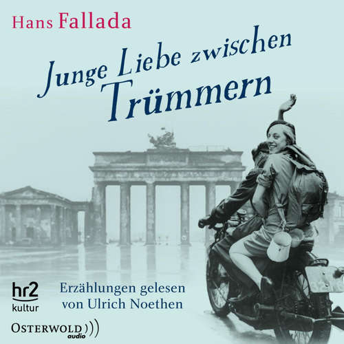 Hoerbuch Junge Liebe zwischen Trümmern - Hans Fallada - Ulrich Noethen