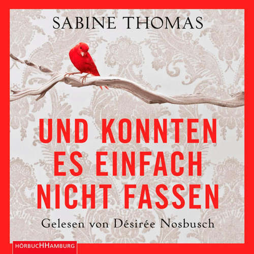 Hoerbuch Und konnten es einfach nicht fassen - Sabine Thomas - Désirée Nosbusch