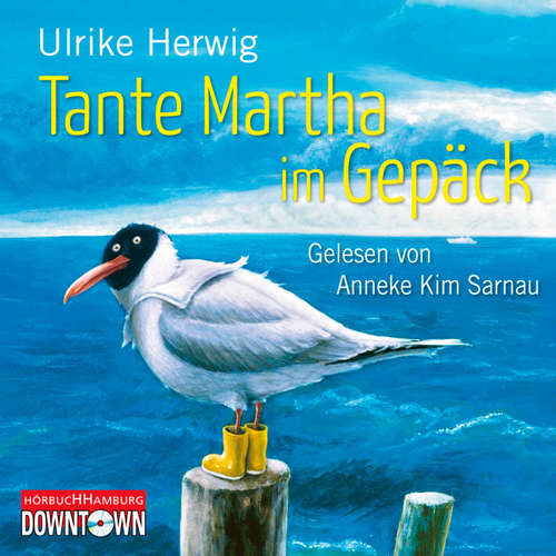 Hoerbuch Tante Martha im Gepäck - Ulrike Herwig - Anneke Kim Sarnau