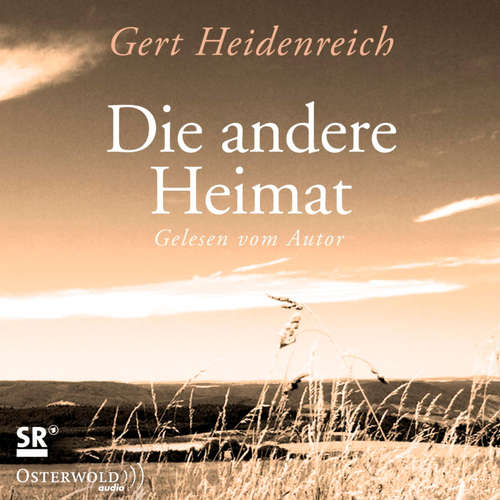 Hoerbuch Die andere Heimat - Gert Heidenreich - Gert Heidenreich