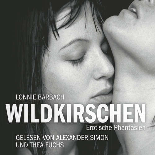 Hoerbuch Erotik Hörbuch Edition: Wildkirschen - Lonnie Barbach - Alexander Simon