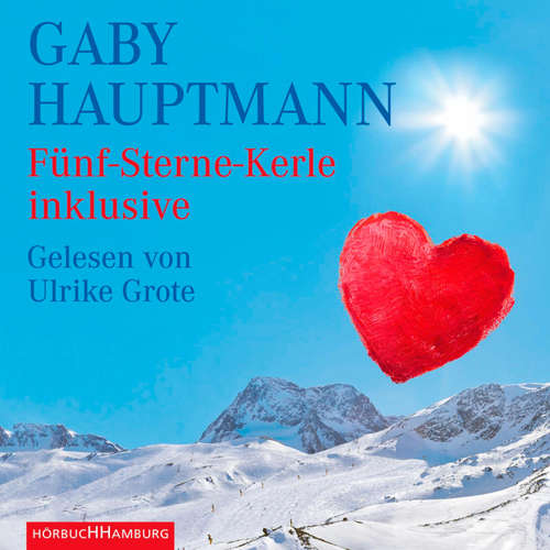 Hoerbuch Fünf-Sterne-Kerle inklusive - Gaby Hauptmann - Ulrike Grote