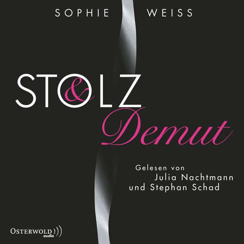 Hoerbuch Stolz und Demut - Sophie Weiss - Stephan Schad