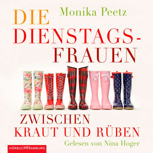 Hoerbuch Die Dienstagsfrauen zwischen Kraut und Rüben - Monika Peetz - Nina Hoger