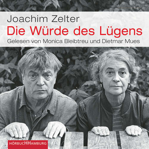 Hoerbuch Die Würde des Lügens - Joachim Zelter - Monica Bleibtreu