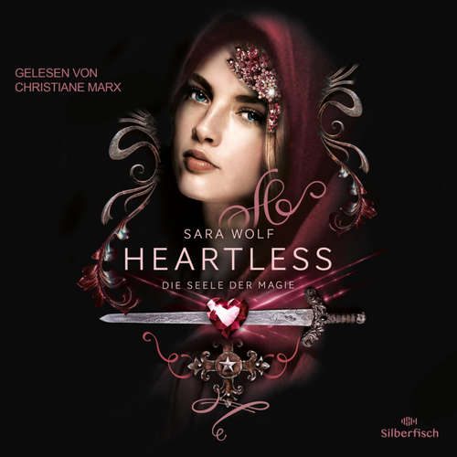 Hoerbuch Heartless 3: Die Seele der Magie - Sara Wolf - Christiane Marx
