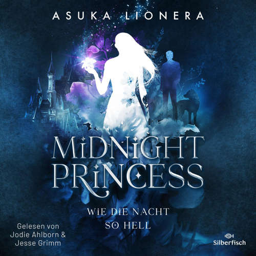 Hoerbuch Midnight Princess 1: Wie die Nacht so hell - Asuka Lionera - Jesse Grimm
