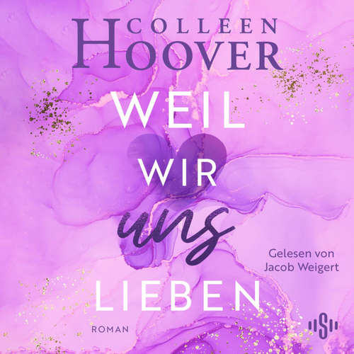 Hoerbuch Will & Layken 3: Weil wir uns lieben - Colleen Hoover - Jacob Weigert