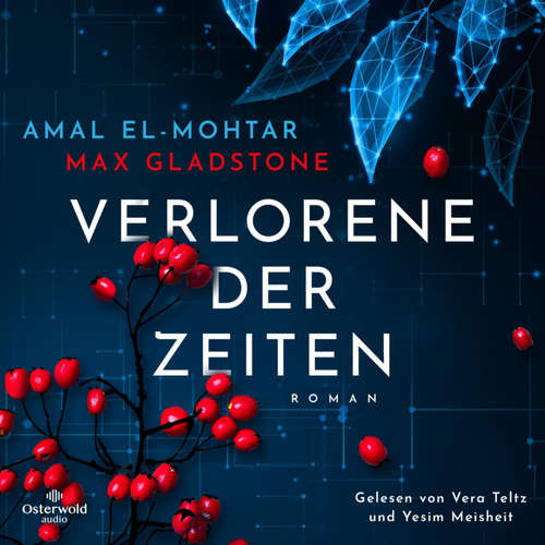 Hoerbuch Verlorene der Zeiten - Amal El-Mohtar - Vera Teltz