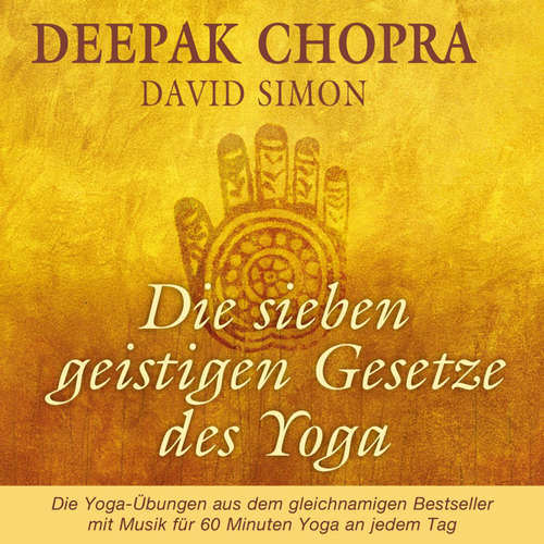 Hoerbuch Die sieben geistigen Gesetze des Yoga - Deepak Chopra - Ralph Schicha