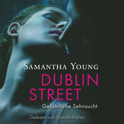 Hoerbuch Dublin Street - Gefährliche Sehnsucht (Edinburgh Love Stories 1) - Samantha Young - Vanida Karun