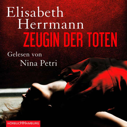 Hoerbuch Zeugin der Toten - Elisabeth Herrmann - Nina Petri