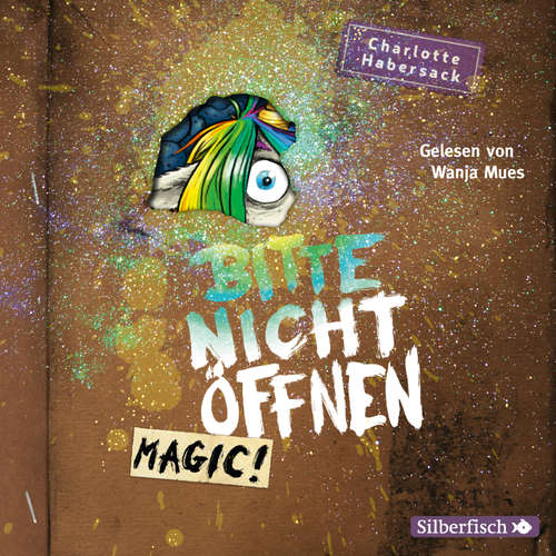 Hoerbuch Bitte nicht öffnen 5: Magic! - Charlotte Habersack - Wanja Mues
