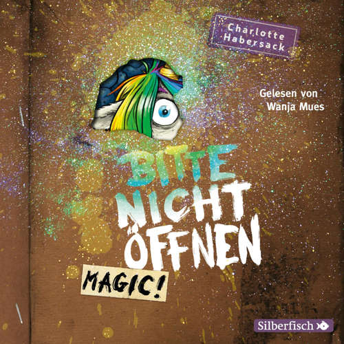 Hoerbuch Bitte nicht öffnen 5: Magic! - Charlotte Habersack - Wanja Mues