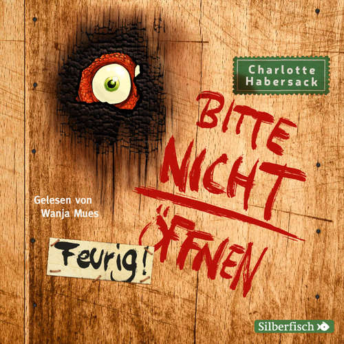 Hoerbuch Bitte nicht öffnen 4: Feurig! - Charlotte Habersack - Wanja Mues