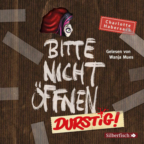 Hoerbuch Bitte nicht öffnen 3: Durstig! - Charlotte Habersack - Wanja Mues