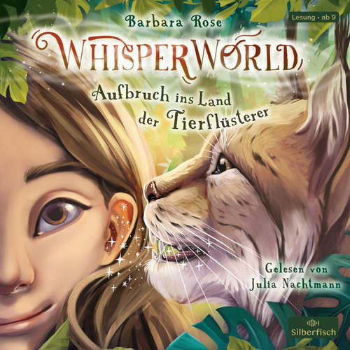 Hoerbuch Whisperworld 1: Aufbruch ins Land der Tierflüsterer - Barbara Rose - Julia Nachtmann
