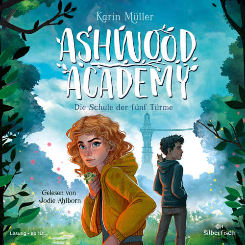 Hoerbuch Ashwood Academy – Die Schule der fünf Türme (Ashwood Academy 1) - Karin Müller - Jodie Ahlborn
