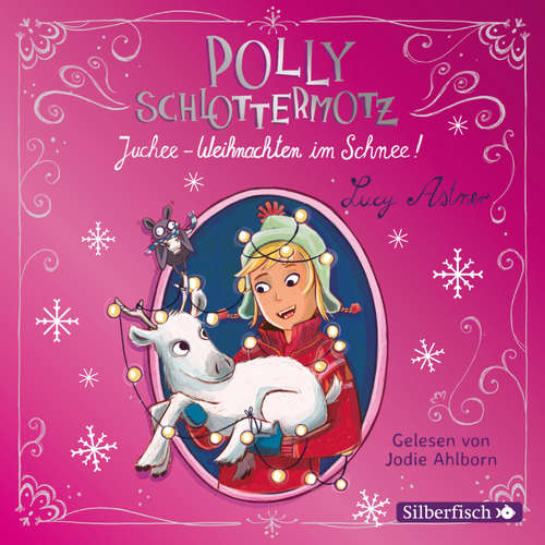 Hoerbuch Polly Schlottermotz: Juchee – Weihnachten im Schnee! - Lucy Astner - Jodie Ahlborn