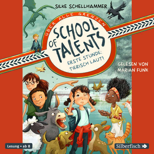Hoerbuch School of Talents 1: Erste Stunde: Tierisch laut! - Silke Schellhammer - Marian Funk