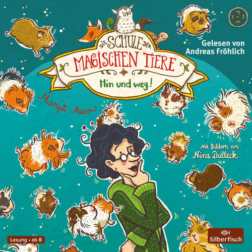 Hoerbuch Die Schule der magischen Tiere 10: Hin und weg! - Margit Auer - Andreas Fröhlich