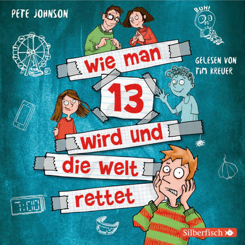 Hoerbuch Wie man 13 wird und die Welt rettet (Wie man 13 wird 3) - Pete Johnson - Tim Kreuer