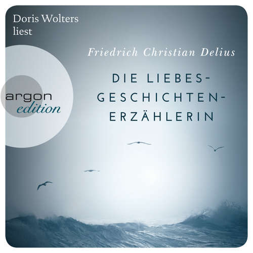 Hoerbuch Die Liebesgeschichtenerzählerin - Friedrich Christian Delius - Doris Wolters
