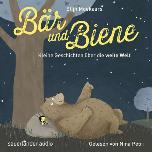 Hoerbuch Bär und Biene, Kleine Geschichten über die weite Welt - Stijn Moekaars - Nina Petri