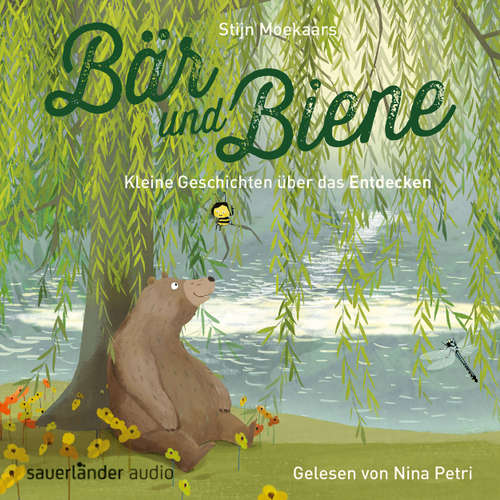 Hoerbuch Bär und Biene, Kleine Geschichten über das Entdecken - Stijn Moekaars - Nina Petri Hoerbuch Bär und Biene, Kleine Geschichten über das Entdecken - Stijn Moekaars - Nina Petri