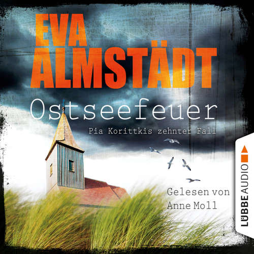 Hoerbuch Ostseefeuer - Pia Korittkis zehnter Fall - Eva Almstädt - Anne Moll Hoerbuch Ostseefeuer - Pia Korittkis zehnter Fall - Eva Almstädt - Anne Moll