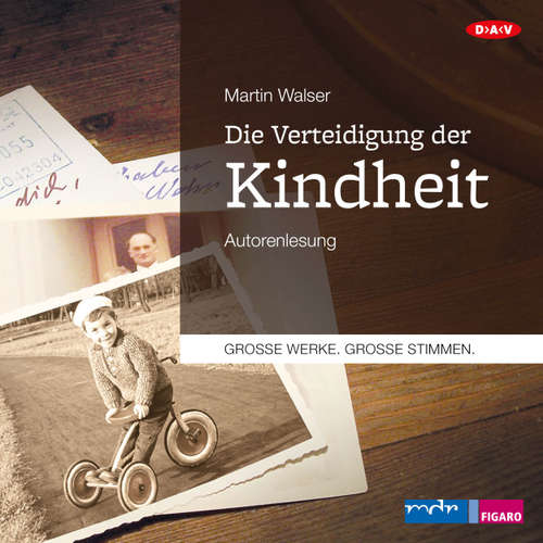 Hoerbuch Die Verteidigung der Kindheit (Autorenlesung) - Martin Walser - Martin Walser Hoerbuch Die Verteidigung der Kindheit (Autorenlesung) - Martin Walser - Martin Walser