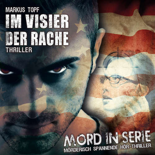 Hoerbuch Mord in Serie, Folge 21: Im Visier der Rache - Markus Topf - Kerstin Draeger Hoerbuch Mord in Serie, Folge 21: Im Visier der Rache - Markus Topf - Kerstin Draeger