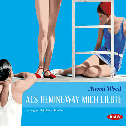 Hoerbuch Als Hemingway mich liebte (Lesung) - Naomi Wood - Brigitte Hobmeier