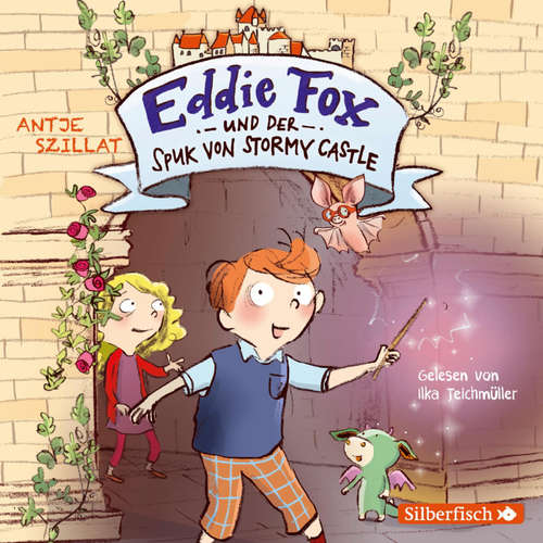 Hoerbuch Eddie Fox und der Spuk von Stormy Castle (Eddie Fox 1) - Antje Szillat - Ilka Teichmüller