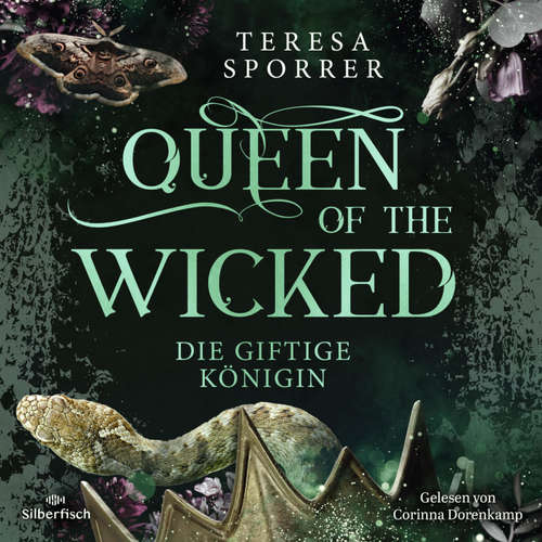 Hoerbuch Queen of the wicked 1: Die giftige Königin - Teresa Sporrer - Corinna Dorenkamp