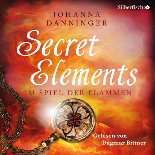 Hoerbuch Secret Elements 4: Im Spiel der Flammen - Johanna Danninger - Dagmar Bittner