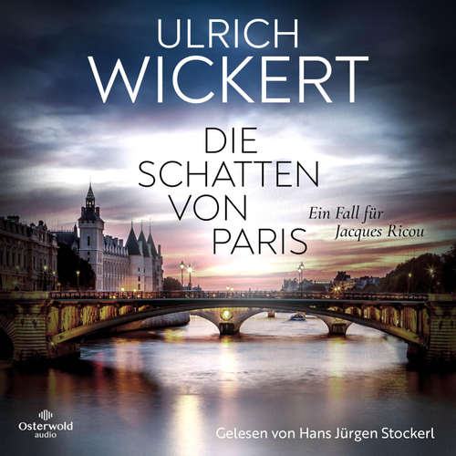 Hoerbuch Die Schatten von Paris (Jacques-Ricou-Reihe) - Ulrich Wickert - Hans Jürgen Stockerl